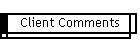 Client Comments