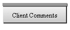 Client Comments