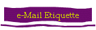 e-Mail Etiquette