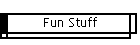Fun Stuff