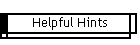 Helpful Hints
